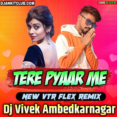 Terre Pyaar Mein - Himesh Reshamiya {VTR Sad Flex Full Viberation Mix} Dj Vivek Ambedkarnagar